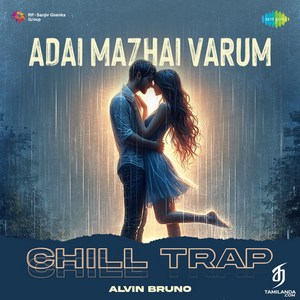 Adai Mazhai Varum (Chill Trap) - Single (2024) (Harris Jayaraj)